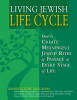 Living Jewish Life Cycle: How to Create Meaningful Jewish Rites of Passage at Every Stage of Life