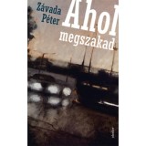 Ahol megszakad - Z&aacute;vada P&eacute;ter