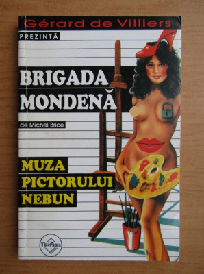 Miochel Brice - Muza pictorului nebun ( BRIGADA MONDENĂ # 10 ) foto