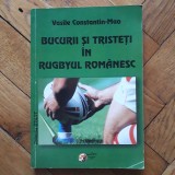 Constantin Vasile - Bucurii si tristeti in rugbyul romanesc (Scripta, 2008, 307 pag, ilustratii) rugby sport balonul oval istoria sportului statistici