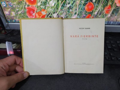 Victor Tulbure, Vară fierbinte, Poem, editura Tineretului, București 1956, 178 foto