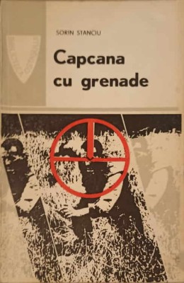CAPCANA CU GRENADE (DIN PUNCT DE VEDERE MILITAR)-SORIN STANCIU-239620 foto