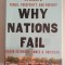 Why Nations Fail The Origins of Power, Prosperity and Poverty - Daron Acemoglu