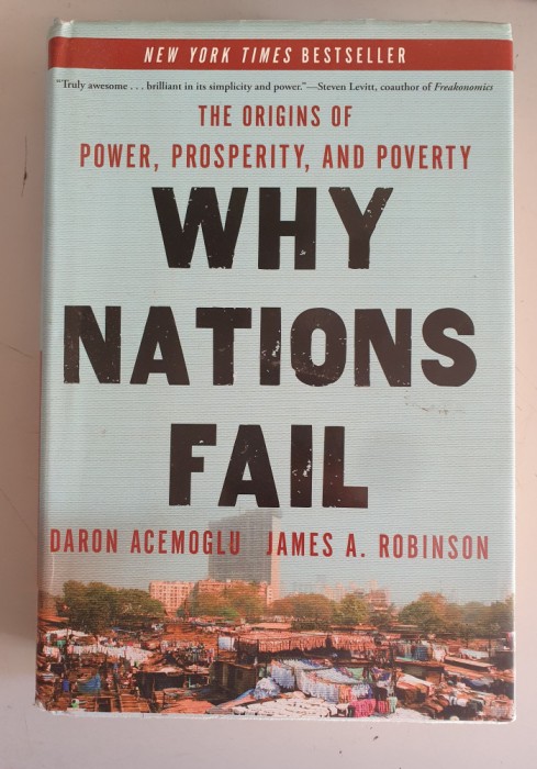 Why Nations Fail The Origins of Power, Prosperity and Poverty - Daron Acemoglu