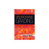 Specifications Grading: Restoring Rigor, Motivating Students, and Saving Faculty Time