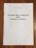 Planificarea familiala dupa morala catolica - Pr. Prof. Claudiu Dumea (1994)