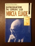 Richard Reschika - Introducere &icirc;n opera lui Mircea Eliade