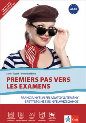 Premiers pas vers les examens - Francia nyelvi feladatgy&amp;Aring;&amp;plusmn;jtem&amp;Atilde;&amp;copy;ny &amp;Atilde;&amp;copy;retts&amp;Atilde;&amp;copy;gihez &amp;Atilde;&amp;copy;s nyelvvizsg&amp;Atilde;&amp;iexcl;hoz - Szeles J&amp;Atilde;&amp;sup3;zsef foto