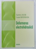 DEFORMAREA ELECTROHIDRAULICA de DUMITRU IACOB si COSTEL MIRONEASA, 2008