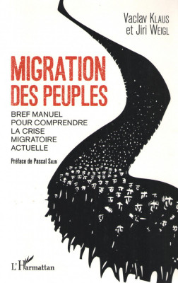 Migration des peuples - Vaclav Klaus/ Jiri Weigl - L&amp;#039;Harmattan, 2017 (franceza) foto