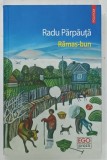 RAMAS - BUN , POVESTIRI de RADU PARPAUTA , 2018