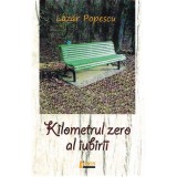 Kilometru zero al iubirii | Lazar Popescu