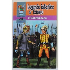 LEGENDE ISTORICE SI BASME de D. BOLINTINEANU , 2018