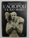 L &#039;ACROPOLI E IL SUO MUSEO di GIORGIO DONTAS , 1979