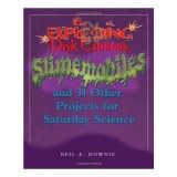 Exploding Disk Cannons, Slimemobiles, and 32 Other Projects for Saturday Science