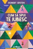 Cum sa spui te iubesc - Grupul Art