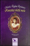 POVESTEA VIETII MELE VOL.1-MARIA, REGINA ROMANIEI-358816