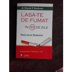 LASA-TE DE FUMAT IN 30 DE ZILE- DANIEL F.SEIDMAN