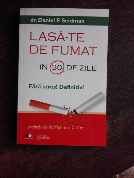 LASA-TE DE FUMAT IN 30 DE ZILE- DANIEL F.SEIDMAN