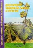 Cumpara ieftin Academicianul Valeriu D. Cotea la 75 de ani - 2002 - Colectiv ($W54)
