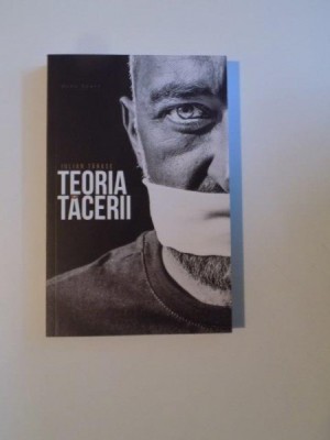 TEORIA TACERII de IULIAN TANASE 2015 foto