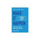 Make It Happen: A tiny book for building a BIG restaurant business