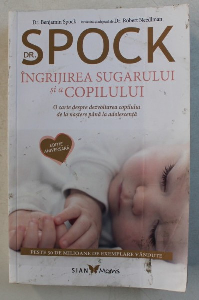 DR. SPOCK - INGRIJIREA SUGARULUI SI A COPILULUI de BENJAMIN SPOCK , 2016