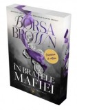 In bratele mafiei. Volumul 2 al Trilogiei Mafiei (Confesiuni de catifea) - Borsa Brown