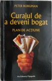 Curajul de a deveni bogat - Peter Borgman - Plan de actiune - Carte