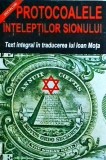 Protocoalele inteleptilor Sionului. Text integral &icirc;n traducerea lui loan Mota