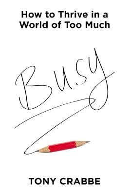 Busy: How to Thrive in a World of Too Much foto