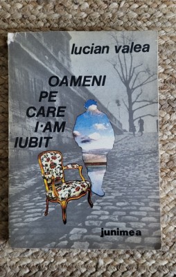 OAMENI PE CARE I -AM IUBIT .LUCIAN VALEA foto