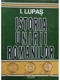 I. Lupas - Istoria Unirii Romanilor (editia 1993)