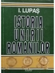 I. Lupas - Istoria Unirii Romanilor (Editia: 1993) foto