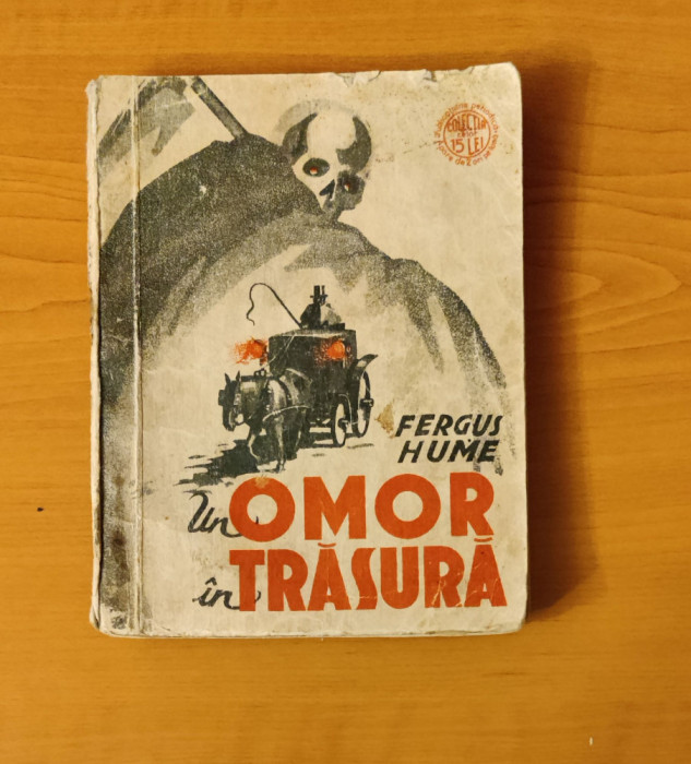 Un omor &icirc;n trăsură - Fergus Hume (Colecția celor 15 lei) traducere Const. Noica