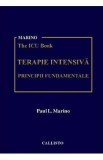 Marino. The Icu Book. Terapie intensiva. Principii fundamentale - Paul L. Marino