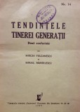 Mircea VULCĂNESCU, Mihai Manoilescu, TENDINȚELE  TINEREI  GENERAȚII București, 1934
