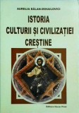 Aurelia Balan Mihailovici - Istoria culturii si civilizatiei crestine