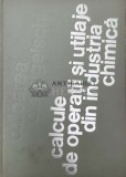 Cumpara ieftin Calcule de operatii utilaje din industria chimica - 1966 - O. Floarea (Y125)