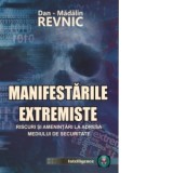 Manifestarile extremiste. Riscuri si amenintari la adresa mediului de securitate