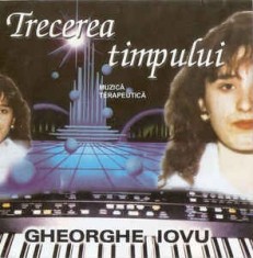 CD Gheorghe Iovu ?? Trecerea Timpului, original foto