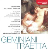 Francesco Geminiani, Tommaso Traetta, Cinzia Forte, Anna Bonitatibus, Giuseppe Camerlingo - Geminiani: La Foresta Incantata - Traetta: Sinfonia E Arie