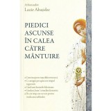Piedici ascunse in calea catre mantuire