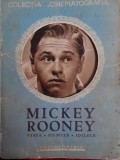 Mickey Rooney - Viata, filmele, idilele, prelucrare de Lazar Cassvan, 1947