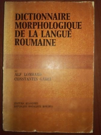 Dictionnaire morphologique de la langue roumaine- Alf Lombard, Constantin Gadei