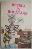 Mierea in bucatarie - Carte de bucate