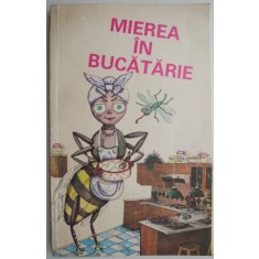 Mierea in bucatarie