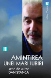 Amintirea unei mari iubiri - Paperback brosat - Dan Stanca - Vremea