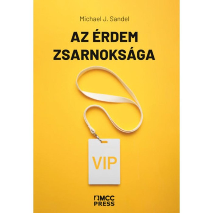 Az &eacute;rdem zsarnoks&aacute;ga - Michael J. Sandel