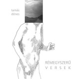 R&eacute;megyszerű versek - Tam&aacute;s D&eacute;nes
